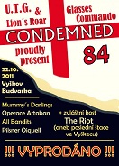 Condemned 84, Mummy´s Darlings, All Bandits, Operace Artaban, The Riot, Pilsner Oiquell